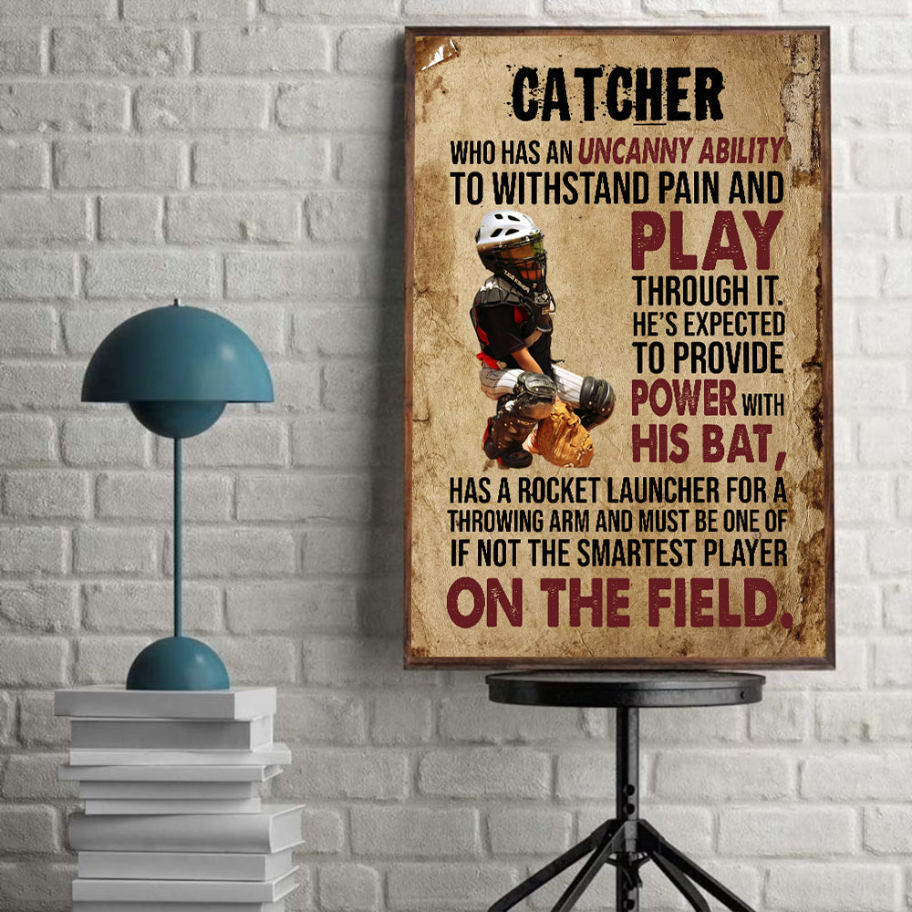 Who Has An Uncanny Ability To Withstand Pain And Play - Personalized Baseball Catcher Canvas / Poster