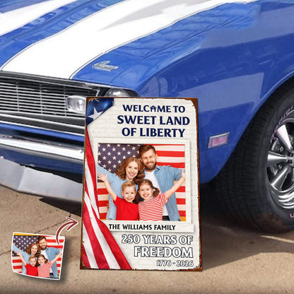 Welcome To The Sweet Land Of Liberty - Personalized Custom Metal Sign