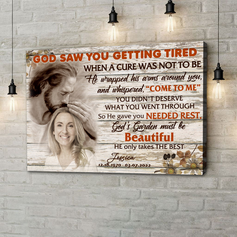 God Saw You Getting Tired Safe In God Is Hand - Personalized Photo Memorial Canvas / Poster