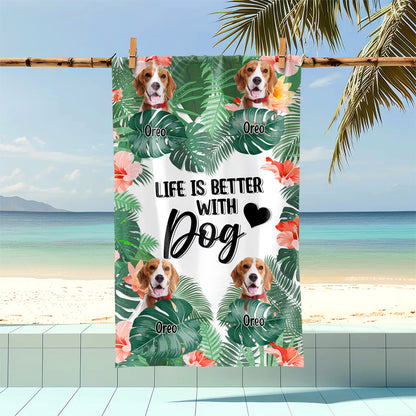 Life Is Better With Dog - Personalized Custom Pet Photo Beach Towel