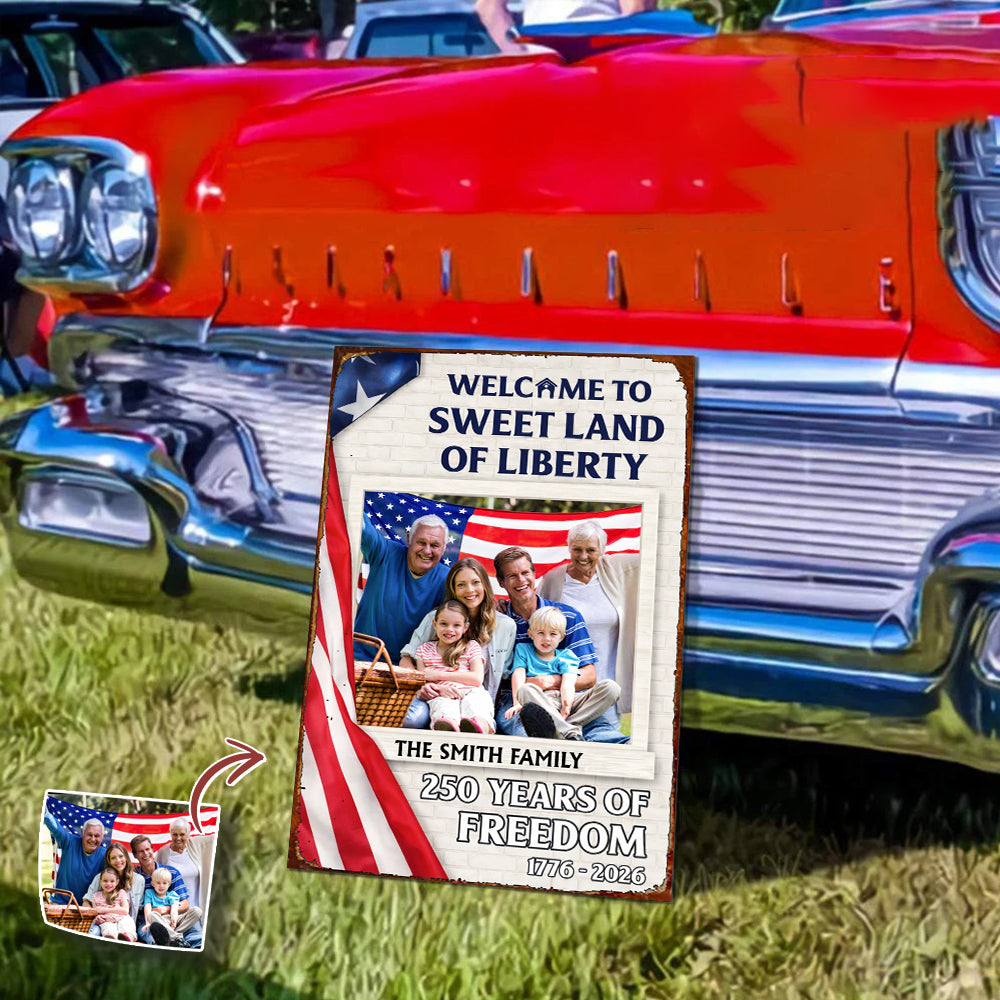 Welcome To The Sweet Land Of Liberty - Personalized Custom Metal Sign
