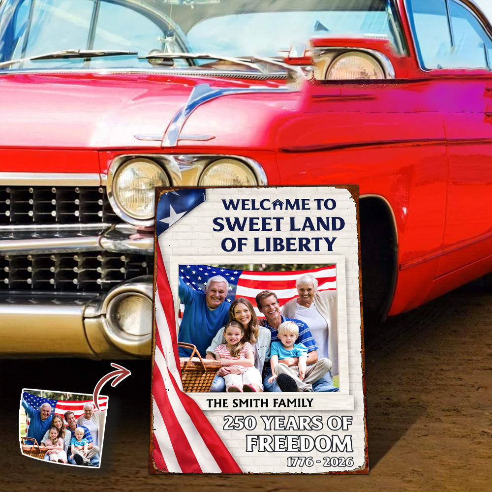 Welcome To The Sweet Land Of Liberty - Personalized Custom Metal Sign