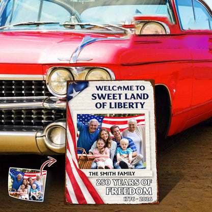Welcome To The Sweet Land Of Liberty - Personalized Custom Metal Sign