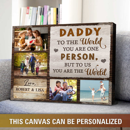 Daddy You Are the World - Personalized Custom Photo Canvas / Poster