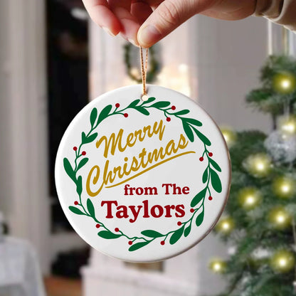 "Merry Christmas from The Family" Custom Ceramic Ornament - Personalized Holiday Keepsake