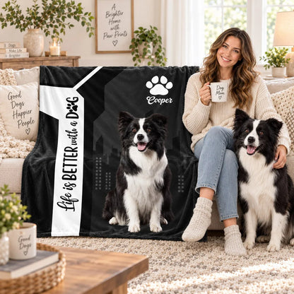 Personalized Life Is Better With A Dog Blanket, Custom Photo Dog Gift For Dog Lover T1807 Nh00