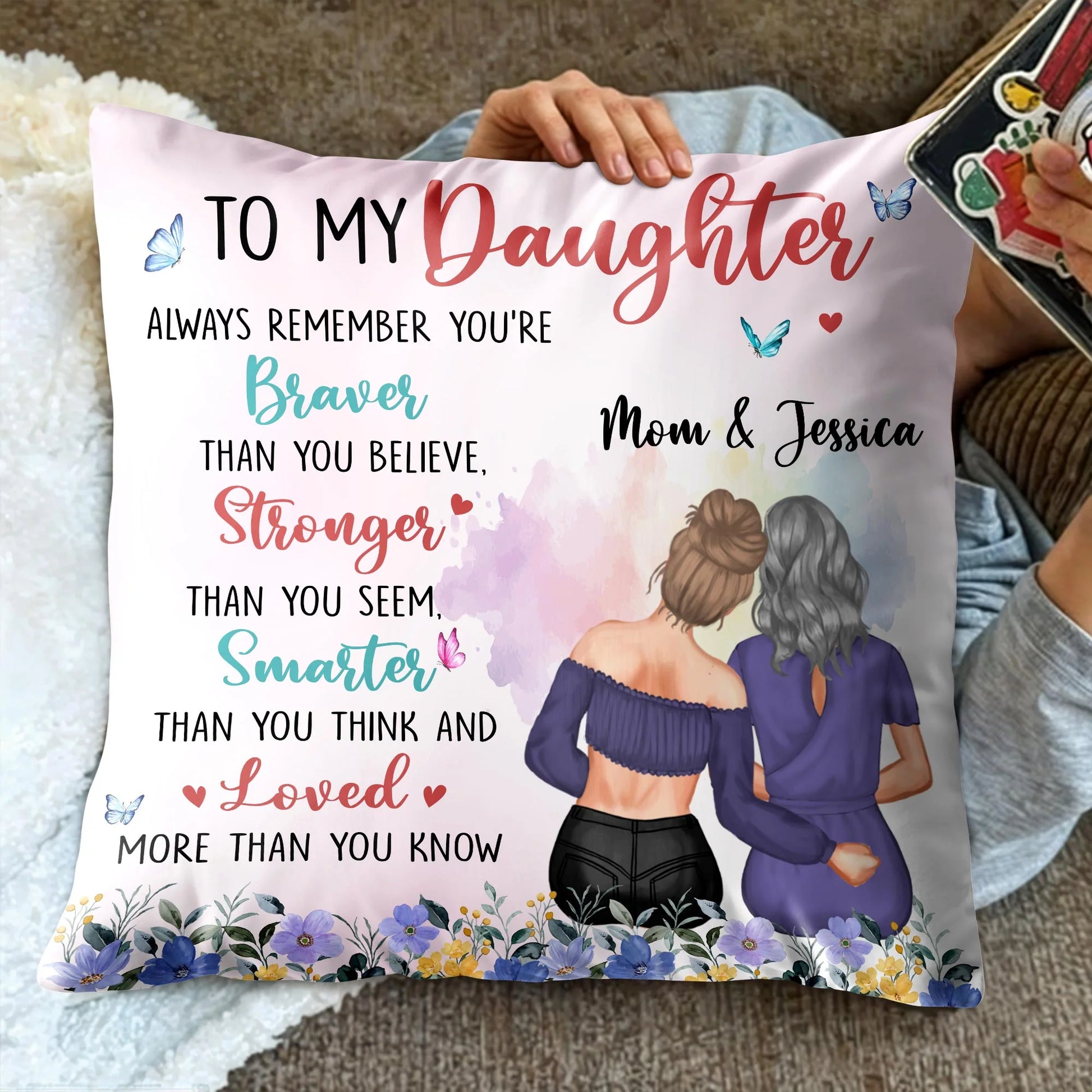 To My Daughter Braver Stronger Smarter Loved