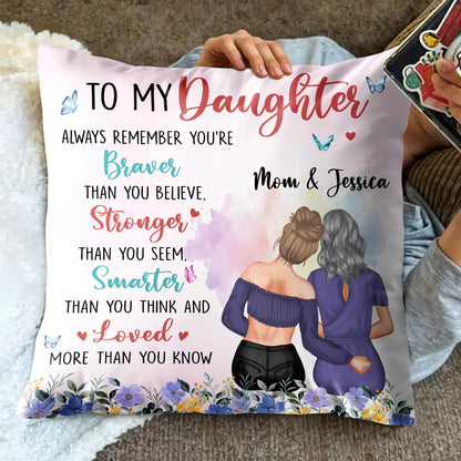 To My Daughter Braver Stronger Smarter Loved