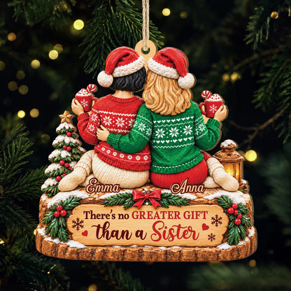 No Greater Gift Than a Sister Personalized Wooden Ornament - Holiday Gift for Sisters