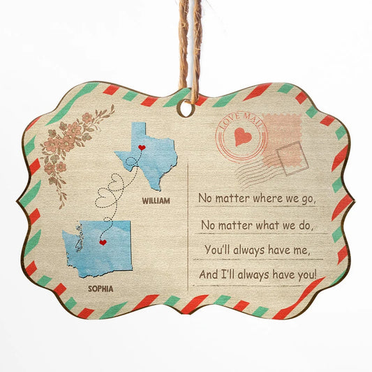 You Always Have Me - Personalized Long Distance Relationship Wooden Ornament