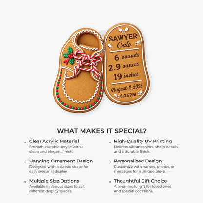 Baby Birth Stats Gingerbread Shoe Personalized Acrylic Ornament - Keepsake for New Mom