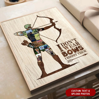 I Don't Wear Bows I Shoot Them - Personalized Archery Photo Collage Canvas / Poster