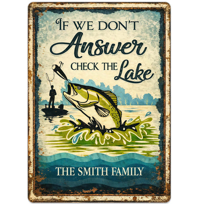 "If We Don't Answer Check The Lake" Personalized Metal Sign - Cabin Decor for Fisherman Dad