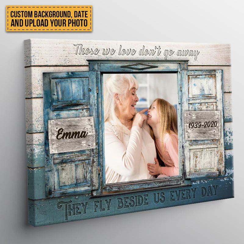 "Those We Love Don't Go Away" Custom Photo Memorial Canvas / Poster - Custom Wall Art for Family Keepsake