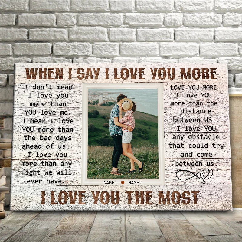 "When I Say I Love You More" Personalized Couple Photo Canvas / Poster - Custom  Anniversary Wall Art Gift for Husband & Wife