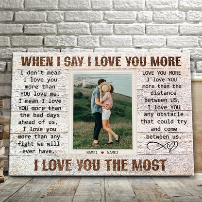 "When I Say I Love You More" Personalized Couple Photo Canvas / Poster - Custom  Anniversary Wall Art Gift for Husband & Wife