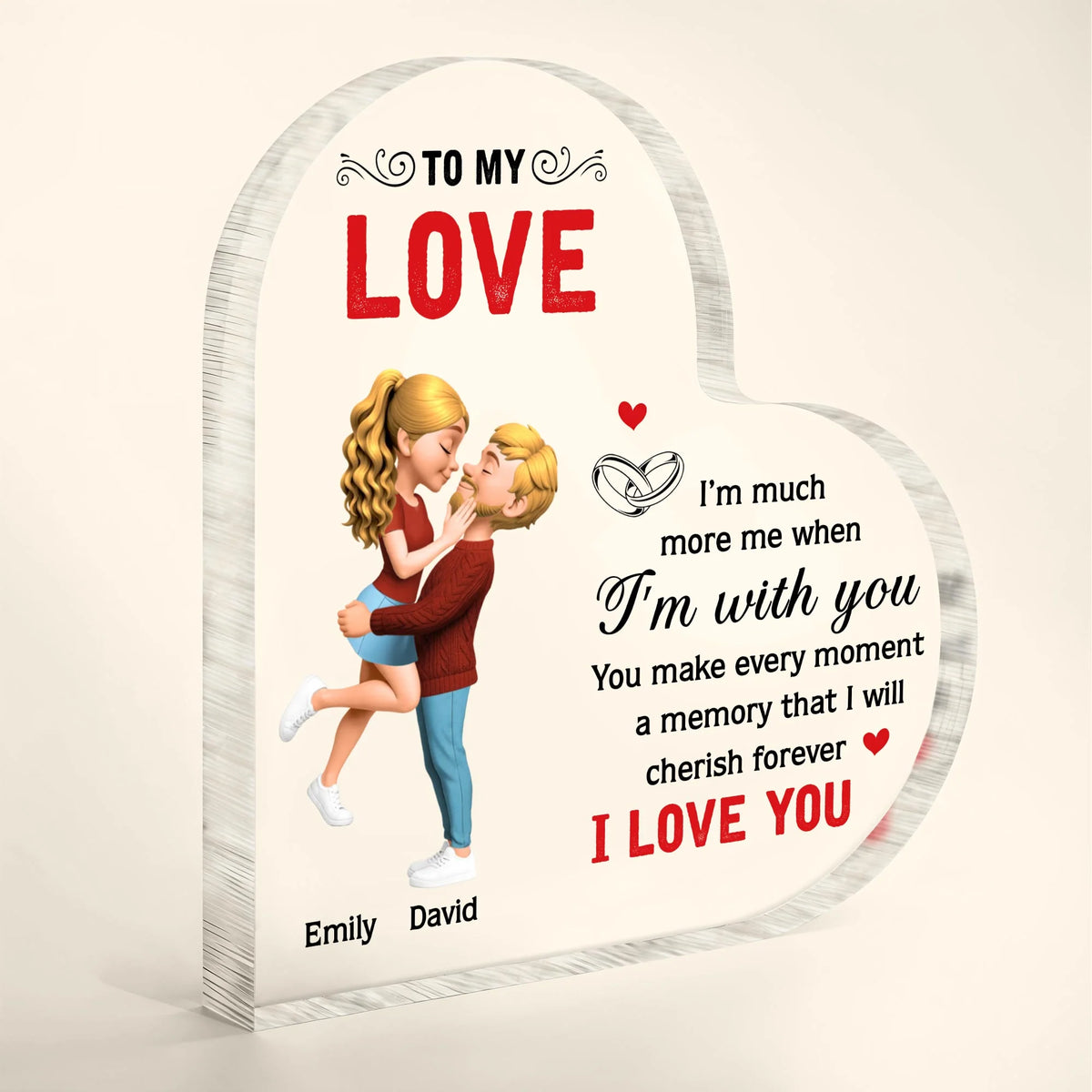 To My Love, I'm Much More Me When I'm With You