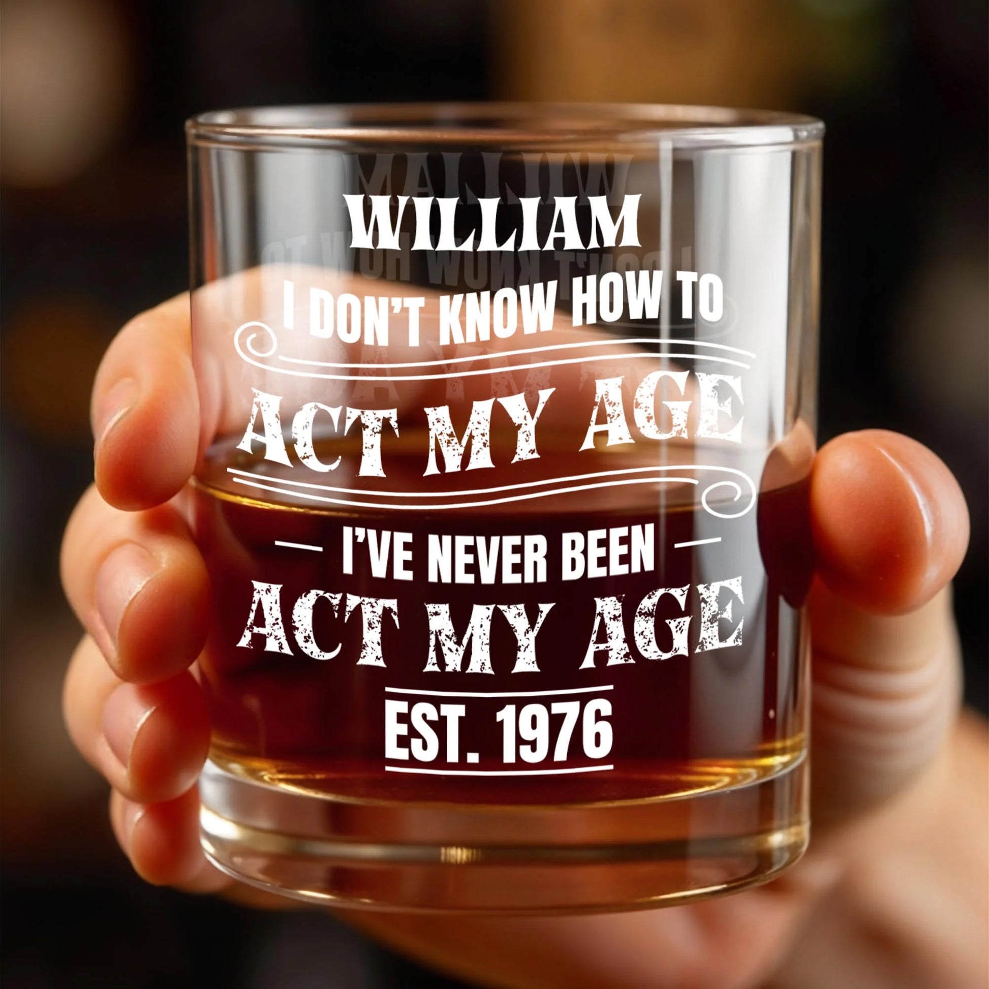 "I Don't Know How To Act My Age" Custom Whiskey Glass - Personalized Gift for Him