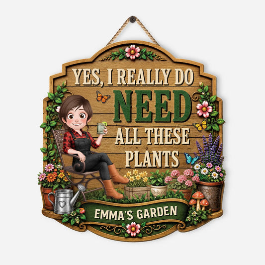 Personalized garden wood sign with quote Yes I Really Do Need All These Plants gift for plant lover