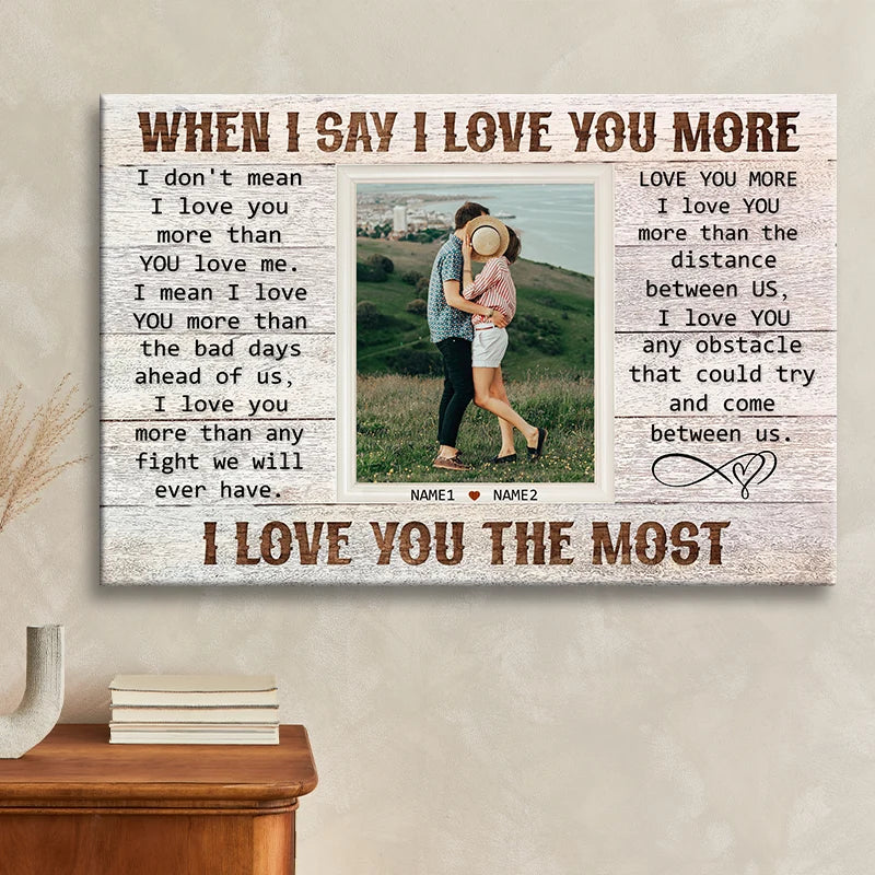 "When I Say I Love You More" Personalized Couple Photo Canvas / Poster - Custom  Anniversary Wall Art Gift for Husband & Wife