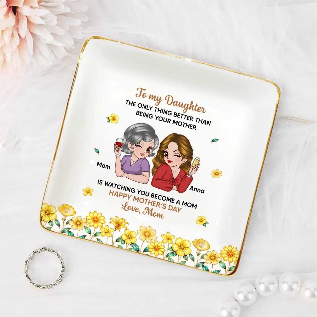 To My Daughter Watching You Become A Mom - Personalized Jewelry Dish Keepsake