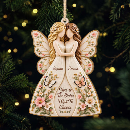 "You're The Sister I Got To Choose" Personalized Wooden Ornament - Friendship Christmas Keepsake Gift for Best Friends