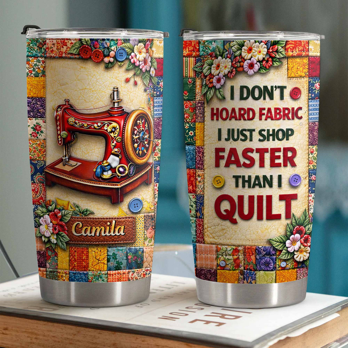 I Don’t Hoard Fabric Quilting Tumbler - Personalized Sewing Gift for Quilters