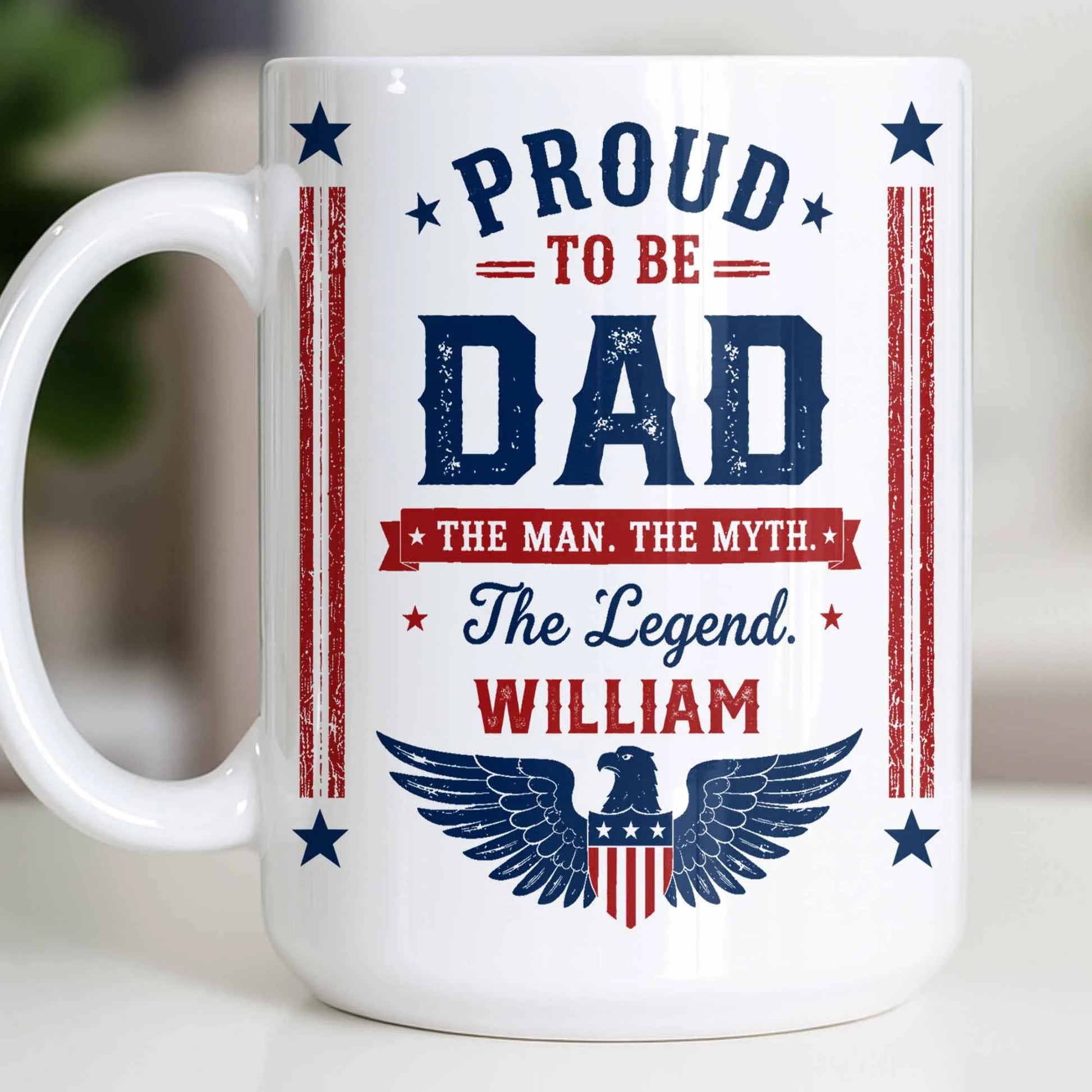 Proud To Be Dad The Man The Myth The Legend - Personalized Custom Patriotic Name Mug
