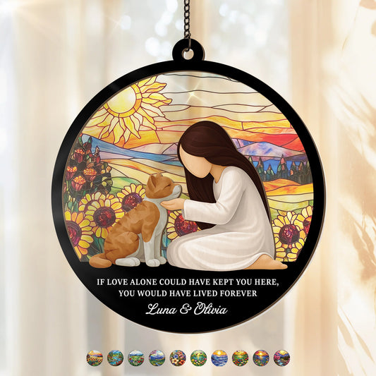 If Love Alone Could Have Kept You Here - Personalized Cat Memorial Suncatcher Gift