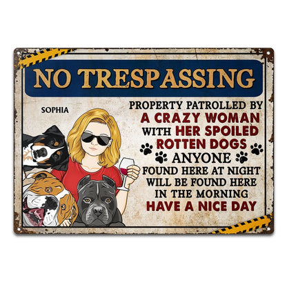 No Trespassing Property Patrolled By Crazy Woman - Personalized Metal Sign Gift for Dog Lovers