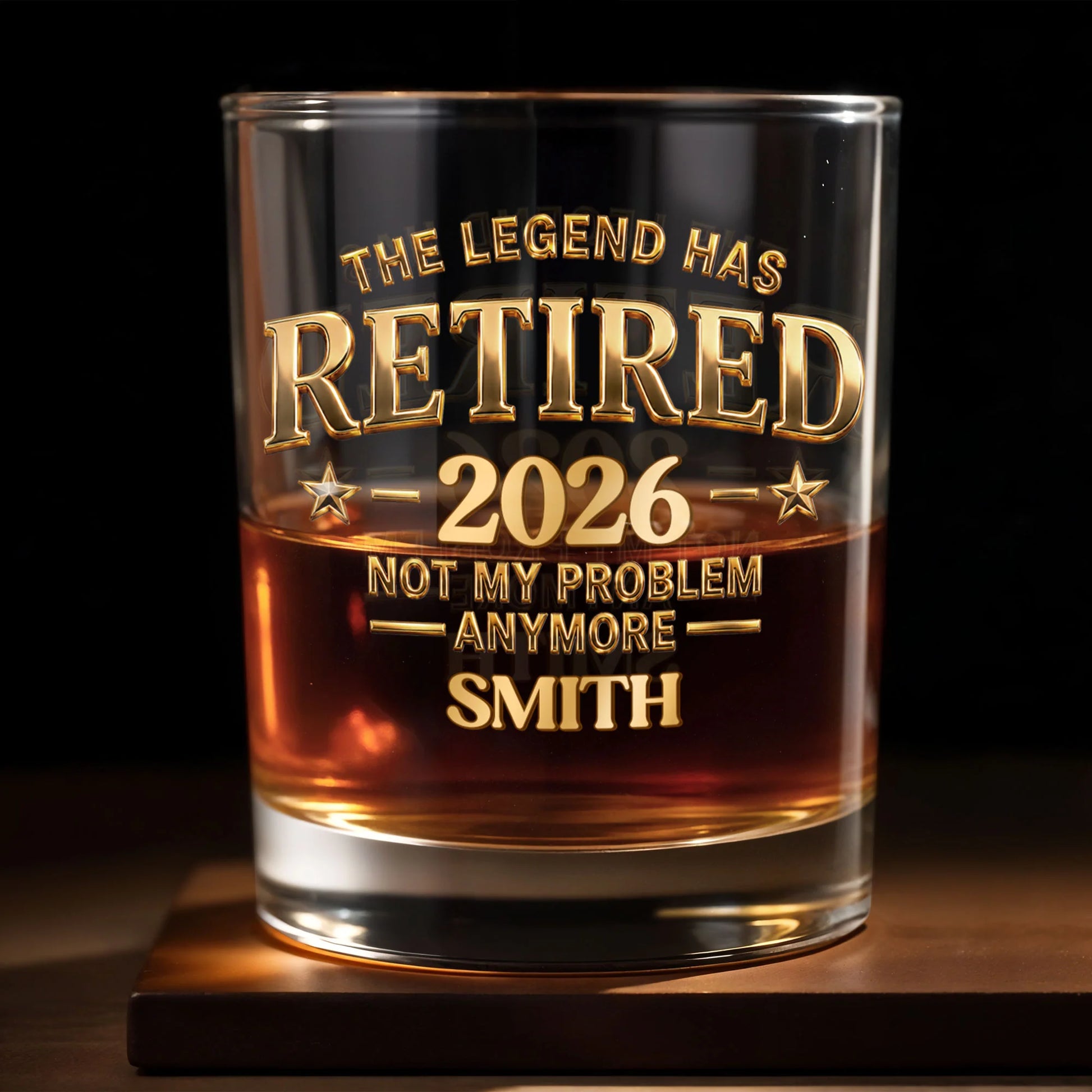 Personalized retirement whiskey glass with gold text reading The Legend Has Retired Not My Problem Anymore for dad