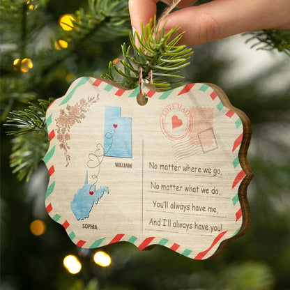 You Always Have Me - Personalized Long Distance Relationship Wooden Ornament