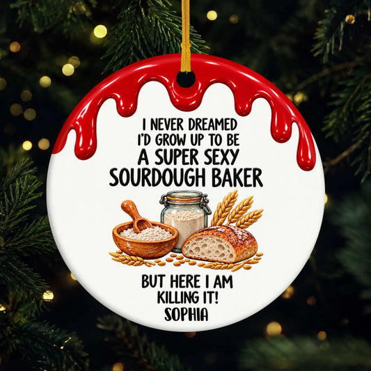Super Sexy Sourdough Baker Personalized Ceramic Ornament - Custom Bread Baking Lover Gift