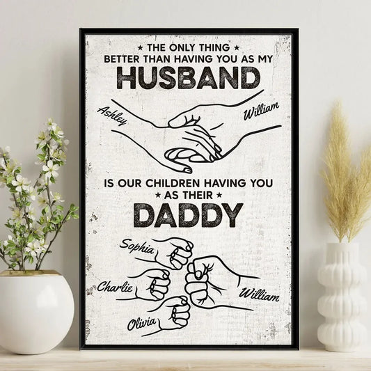 Better Than Having You As My Husband Fist Bump Personalized Canvas / Poster - Custom Gift for Dad