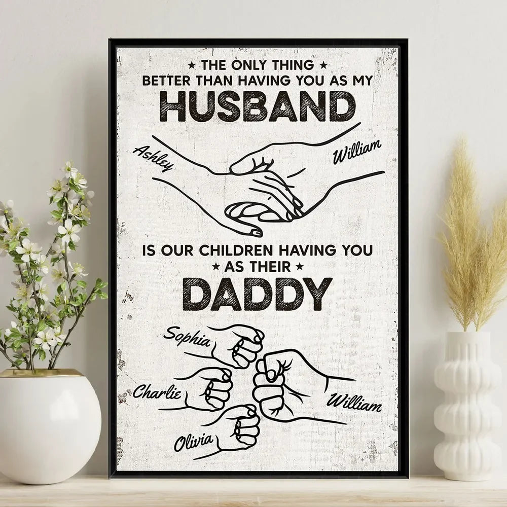 Better Than Having You As My Husband Fist Bump Personalized Canvas / Poster - Custom Gift for Dad