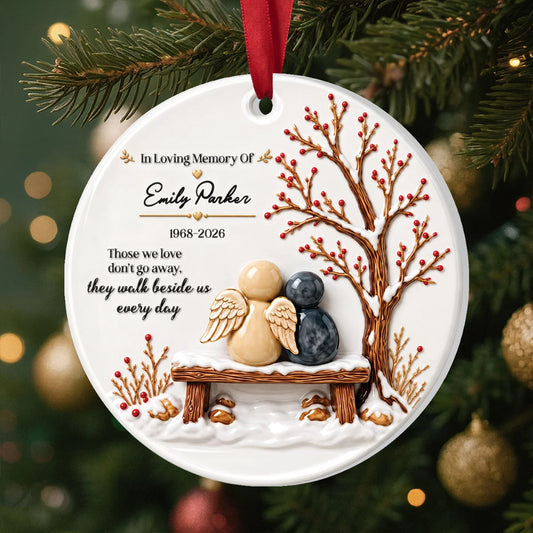 Those We Love Don't Go Away Personalized Memorial Ornament - Custom Remembrance Keepsake