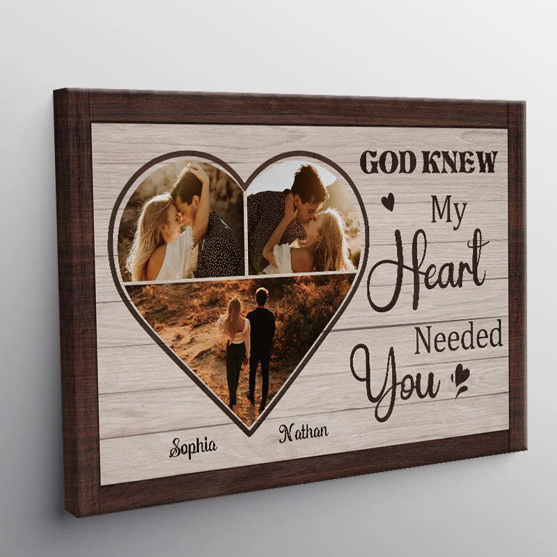 "God Knew My Heart Needed You" Personalized Couple Photo Canvas / Poster - Custom Anniversary & Wedding Keepsake Gift