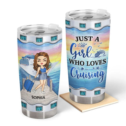 Just A Girl Who Loves Cruising - Personalized Cruise Tumbler Gift For Vacation Lovers