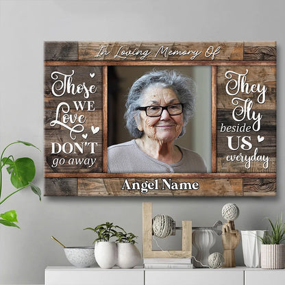 Those We Love Don't Go Away - Personalized Memorial Canvas / Poster for Loss of Loved One