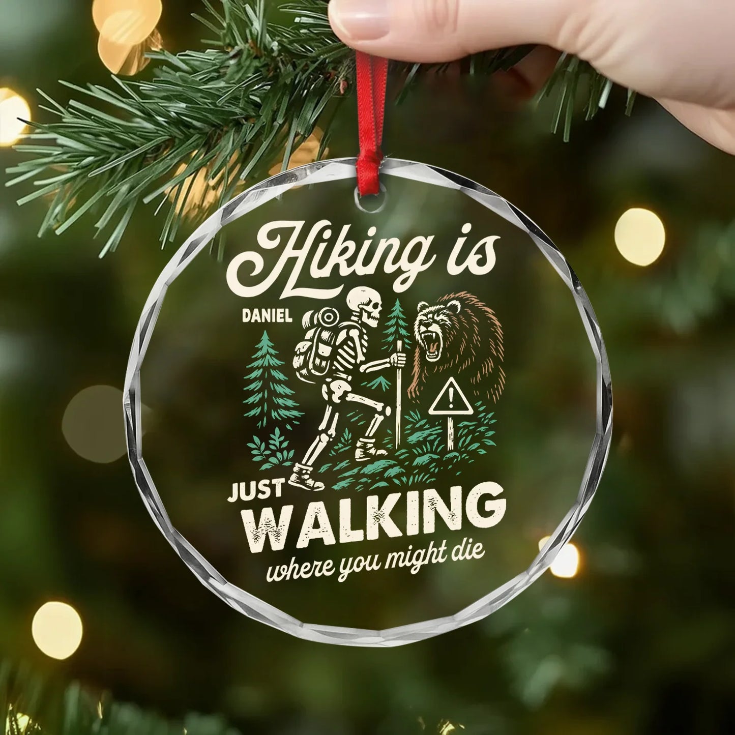 Hiking Is Just Walking Where You Might Die Personalized Glass Ornament - Custom Funny Hiking Gift for Him