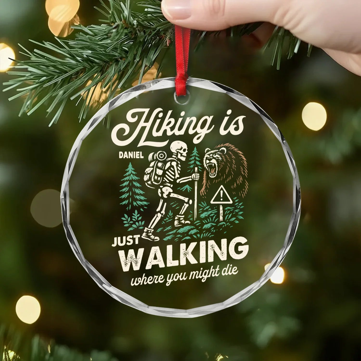 Hiking Is Just Walking Where You Might Die Personalized Glass Ornament - Custom Funny Hiking Gift for Him
