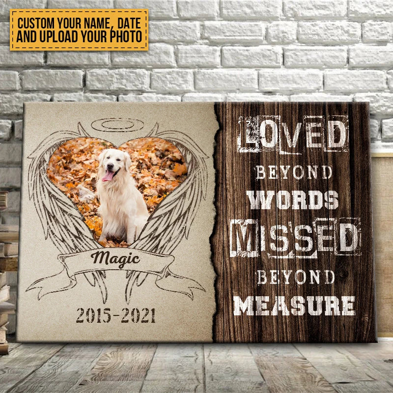 Loved Beyond Words Missed Beyond Measure - Personalized Dog Memorial Canvas / Poster Wall Art