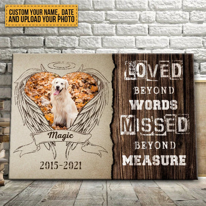 Loved Beyond Words Missed Beyond Measure - Personalized Dog Memorial Canvas / Poster Wall Art