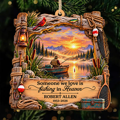 Someone We Love Is Fishing In Heaven - Personalized Wooden Ornament Memorial Keepsake