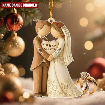 "You & Me We Got This" Personalized Newlywed Wedding Ornament - Custom Bride & Groom Acrylic Keepsake Gift for Couple