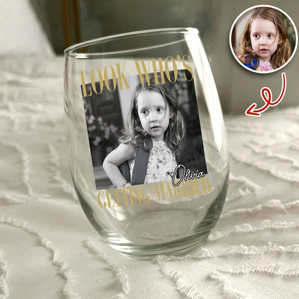 "Look Who's Getting Married" Personalized Photo Wine Glass - Custom Bachelorette Gift