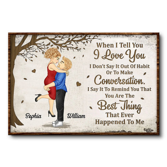 "When I Tell You I Love You" Personalized Couple Poster / Canvas - Custom Romantic Wall Art Gift