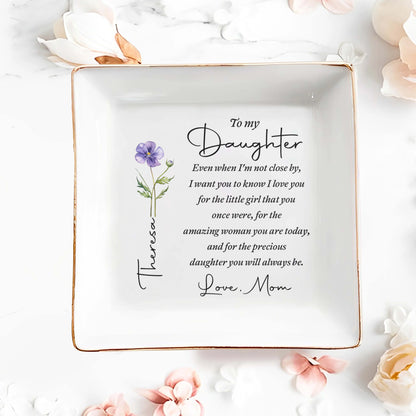 "Even When I'm Not Close By" Personalized Jewelry Dish - Custom Daughter Gift from Mom