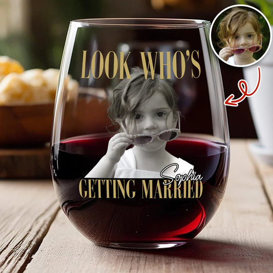 "Look Who's Getting Married" Personalized Photo Wine Glass - Custom Bachelorette Gift