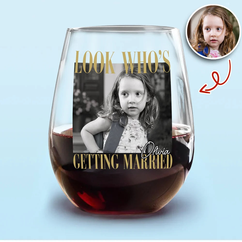 "Look Who's Getting Married" Personalized Photo Wine Glass - Custom Bachelorette Gift